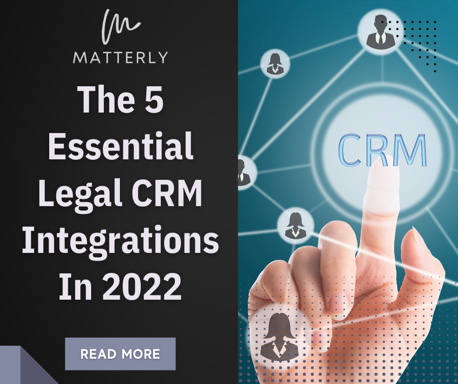 The 5 Essential Legal CRM Integrations In 2022 Matterly