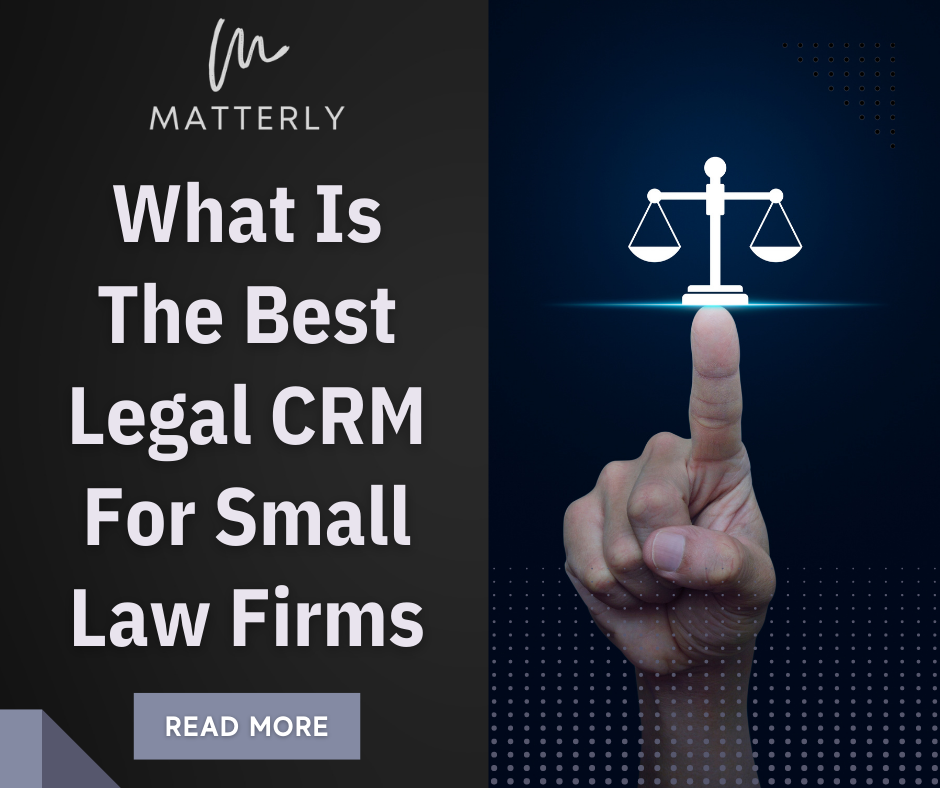 Best Legal CRM For Small Law Firms