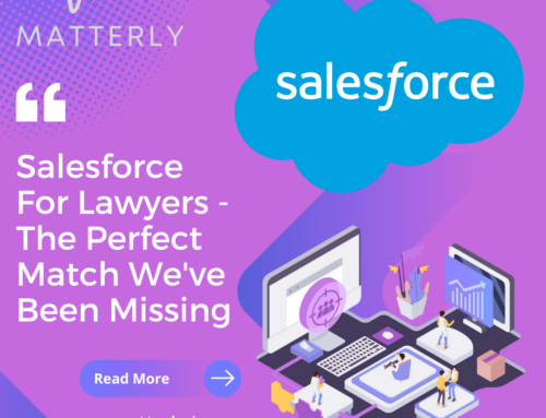 Salesforce For Lawyers – The Perfect Match We’ve Been Missing