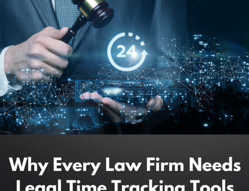Why Every Law Firm Needs Legal Time Tracking Tools