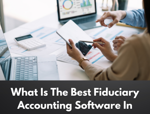 What Is The Best Fiduciary Accounting Software?