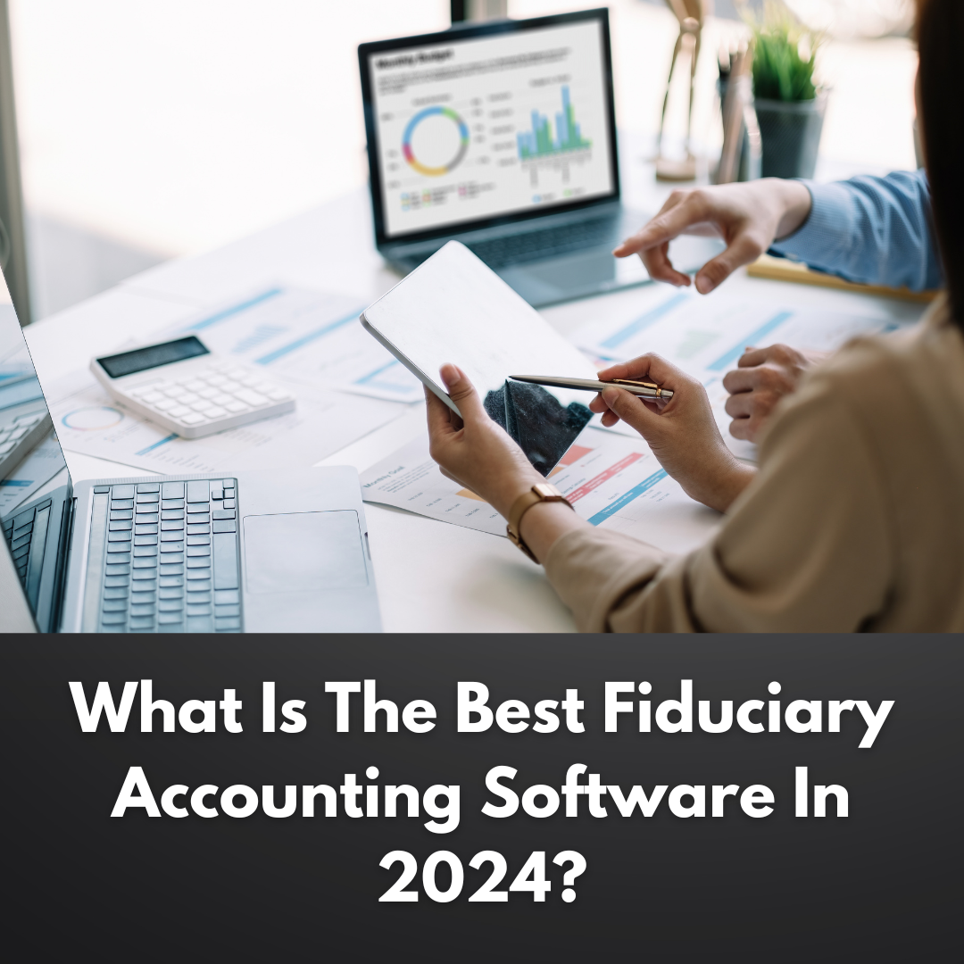 what is the best fiduciary accounting software
