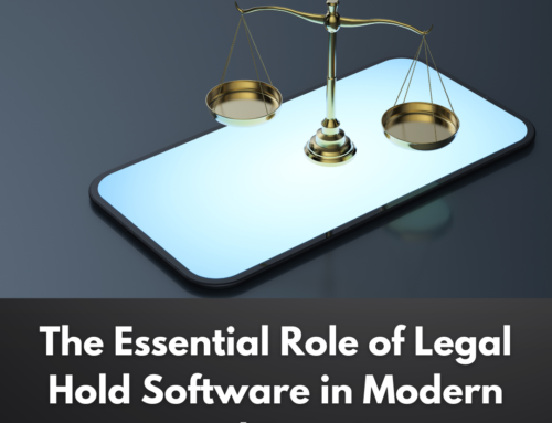 The Essential Role of Legal Hold Software